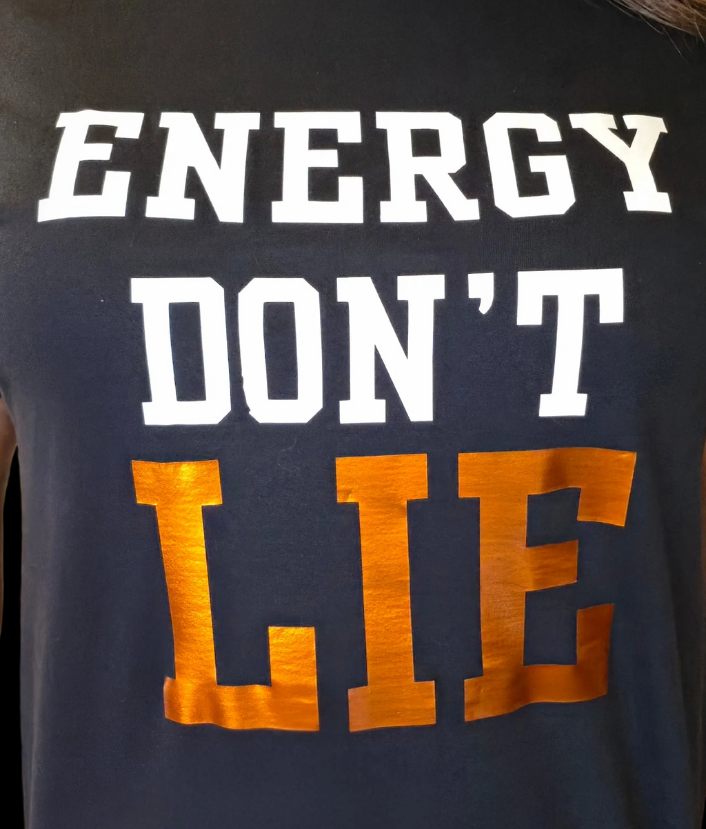 Energy Don’t Lie Tee - Limited Drop